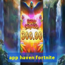 app haven fortnite